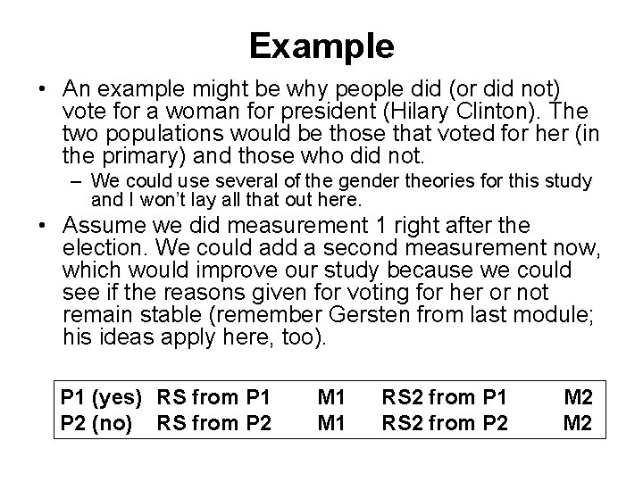 Example • An example might be why people did (or did not) vote for