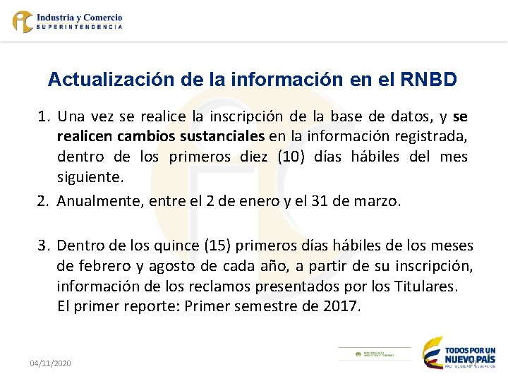 Actualización de la información en el RNBD 1. Una vez se realice la inscripción