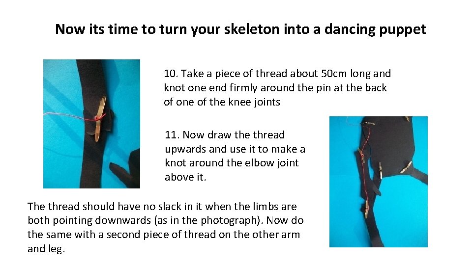 Now its time to turn your skeleton into a dancing puppet 10. Take a