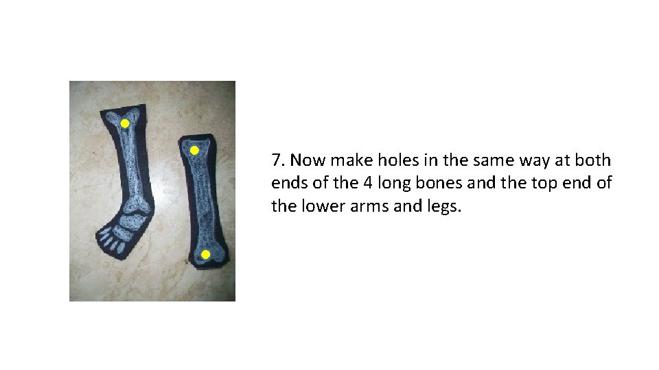 7. Now make holes in the same way at both ends of the 4