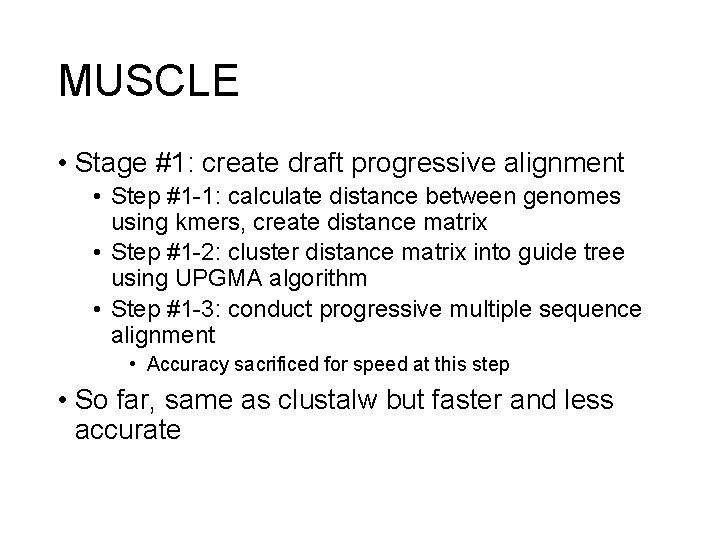 MUSCLE • Stage #1: create draft progressive alignment • Step #1 -1: calculate distance