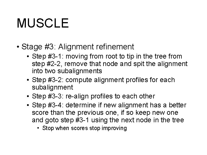 MUSCLE • Stage #3: Alignment refinement • Step #3 -1: moving from root to