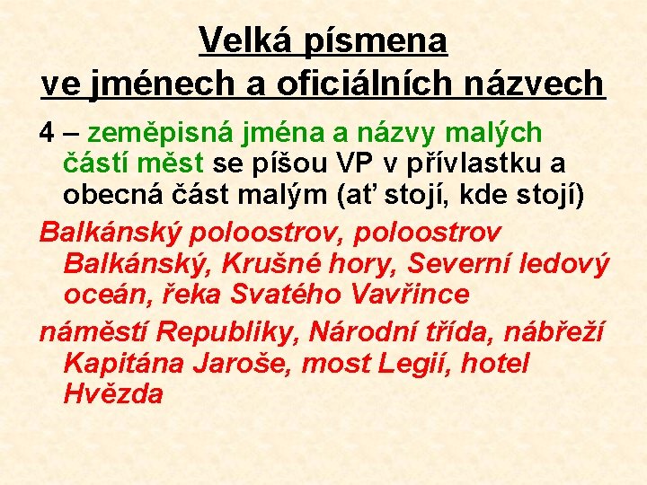 Velká písmena ve jménech a oficiálních názvech 4 – zeměpisná jména a názvy malých