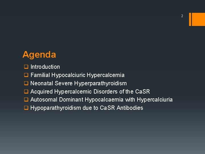 2 Agenda q Introduction q Familial Hypocalciuric Hypercalcemia q Neonatal Severe Hyperparathyroidism q Acquired