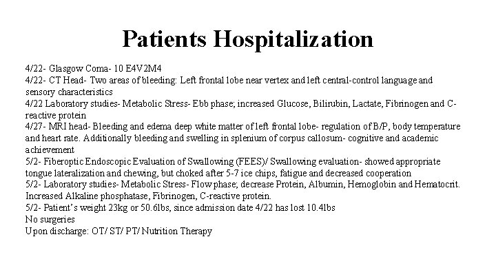 Patients Hospitalization 4/22 - Glasgow Coma- 10 E 4 V 2 M 4 4/22