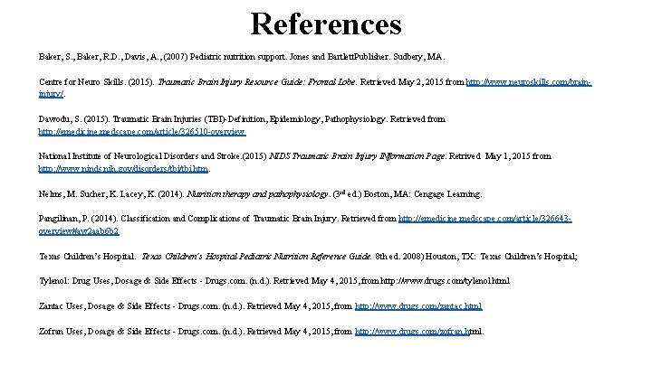 References Baker, S. , Baker, R. D. , Davis, A. , (2007) Pediatric nutrition