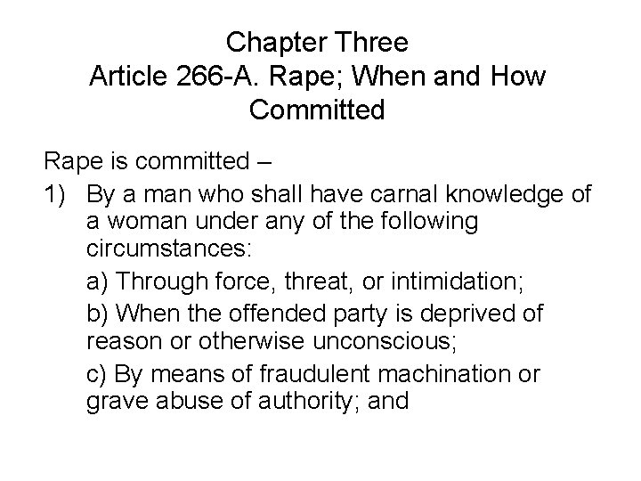 Chapter Three Article 266 -A. Rape; When and How Committed Rape is committed –