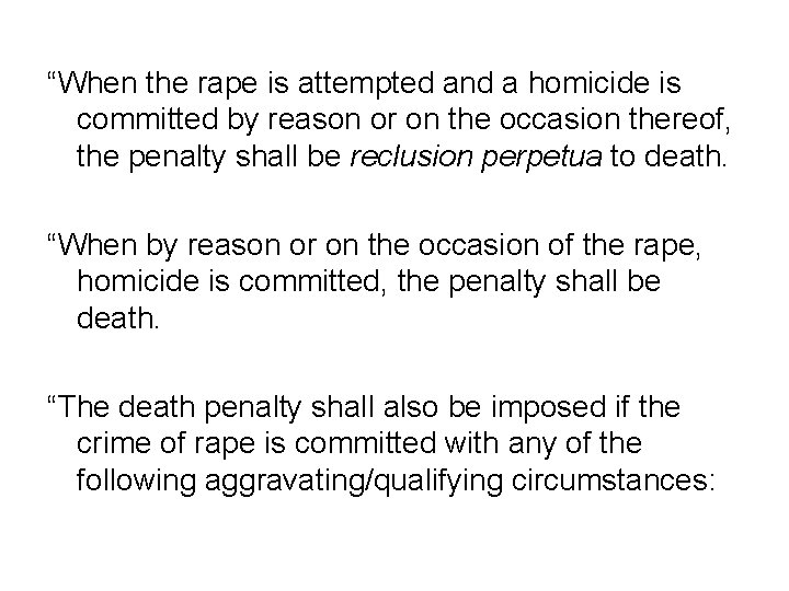 “When the rape is attempted and a homicide is committed by reason or on