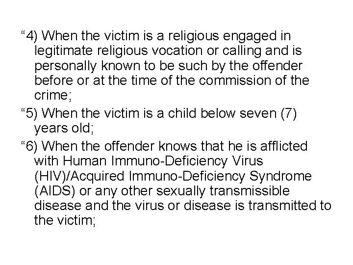 “ 4) When the victim is a religious engaged in legitimate religious vocation or