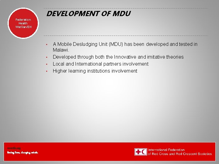Federation Health Wat. San/EH DEVELOPMENT OF MDU • • www. ifrc. org Saving lives, Federation Health Wat. San/EH DEVELOPMENT OF MDU • • www. ifrc. org Saving lives,