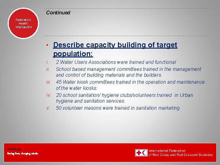 Continued Federation Health Wat. San/EH • Describe capacity building of target population: 2 Water