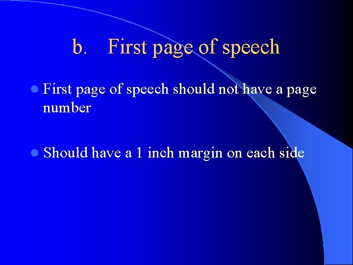 b. First page of speech l First page of speech should not have a