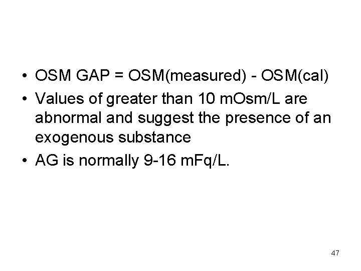  • OSM GAP = OSM(measured) - OSM(cal) • Values of greater than 10