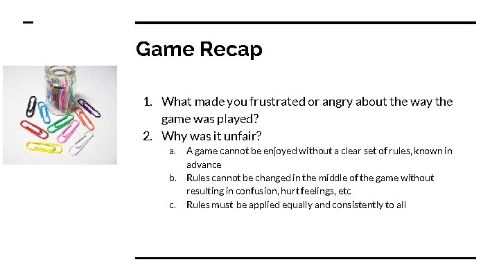 Game Recap 1. What made you frustrated or angry about the way the game