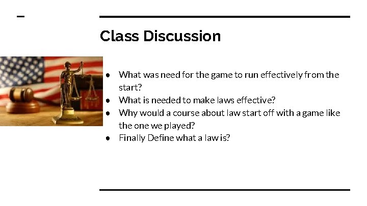 Class Discussion ● What was need for the game to run effectively from the