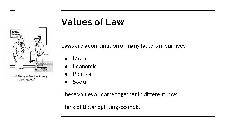 Values of Laws are a combination of many factors in our lives ● ●