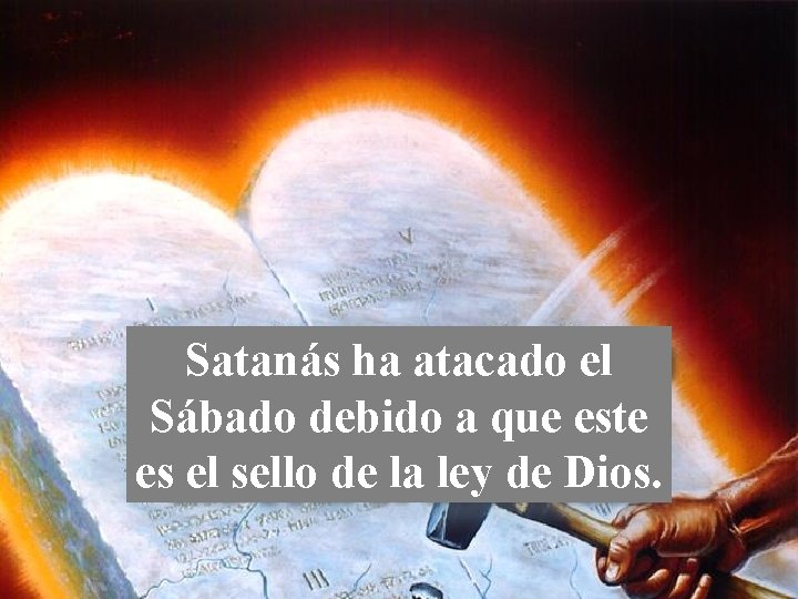 Satanás ha atacado el Sábado debido a que este es el sello de la