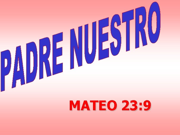 MATEO 23: 9 