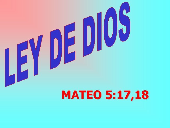 MATEO 5: 17, 18 