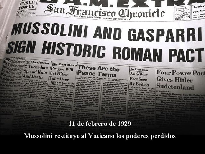 11 de febrero de 1929 Mussolini restituye al Vaticano los poderes perdidos 