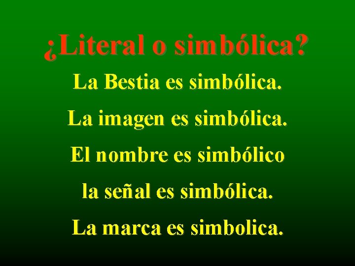 ¿Literal o simbólica? La Bestia es simbólica. La imagen es simbólica. El nombre es