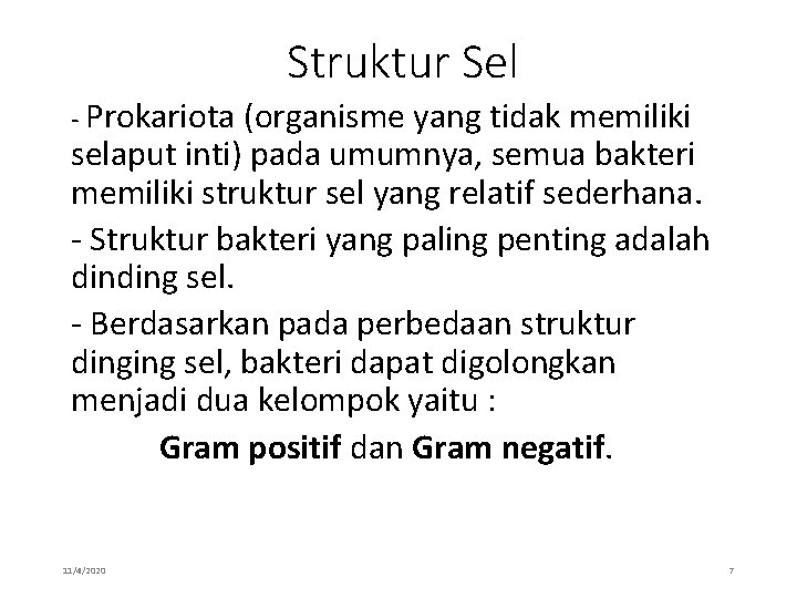 Struktur Sel - Prokariota (organisme yang tidak memiliki selaput inti) pada umumnya, semua bakteri