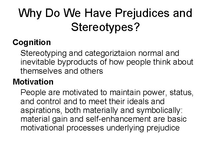 Why Do We Have Prejudices and Stereotypes? Cognition Stereotyping and categoriztaion normal and inevitable
