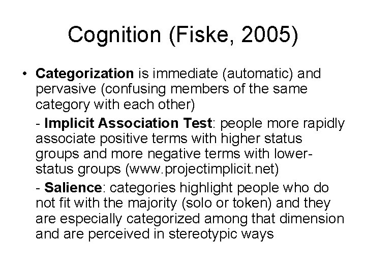 Cognition (Fiske, 2005) • Categorization is immediate (automatic) and pervasive (confusing members of the