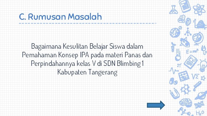 C. Rumusan Masalah Bagaimana Kesulitan Belajar Siswa dalam Pemahaman Konsep IPA pada materi Panas