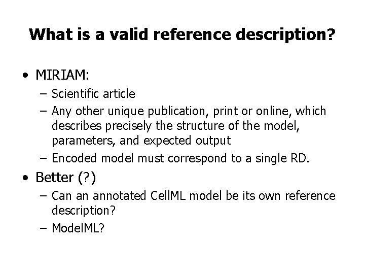 What is a valid reference description? • MIRIAM: – Scientific article – Any other