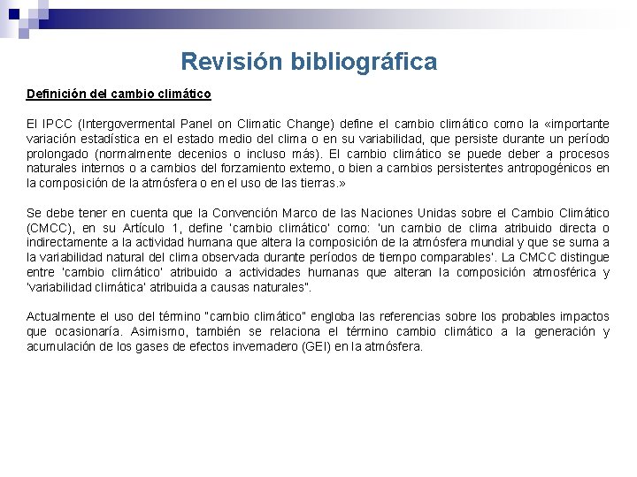 Revisión bibliográfica Definición del cambio climático El IPCC (Intergovermental Panel on Climatic Change) define