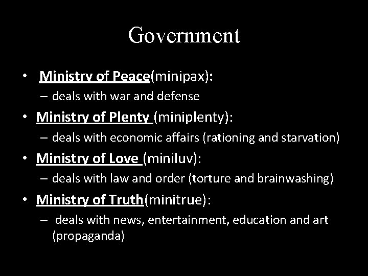 Government • Ministry of Peace(minipax): – deals with war and defense • Ministry of