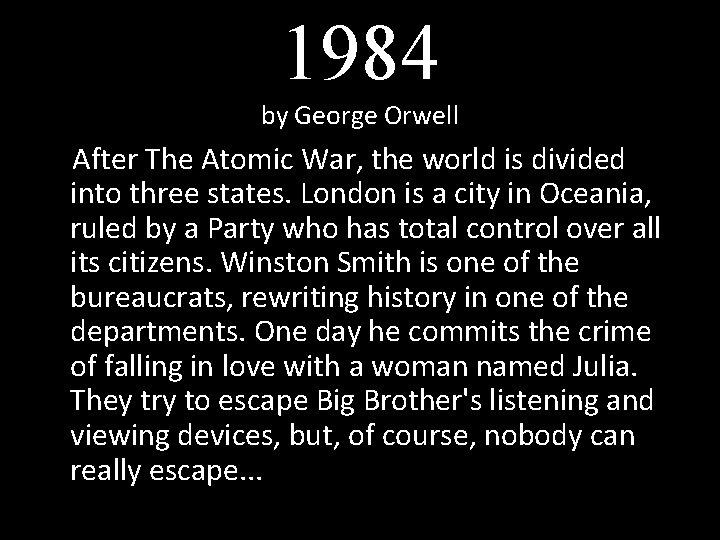 1984 by George Orwell After The Atomic War, the world is divided into three