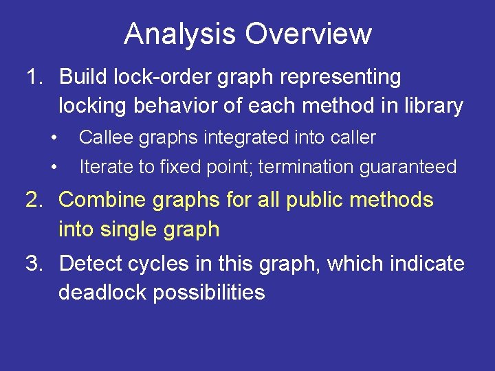 Analysis Overview 1. Build lock-order graph representing locking behavior of each method in library Analysis Overview 1. Build lock-order graph representing locking behavior of each method in library