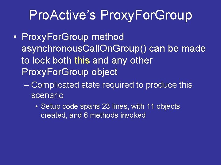 Pro. Active’s Proxy. For. Group • Proxy. For. Group method asynchronous. Call. On. Group()