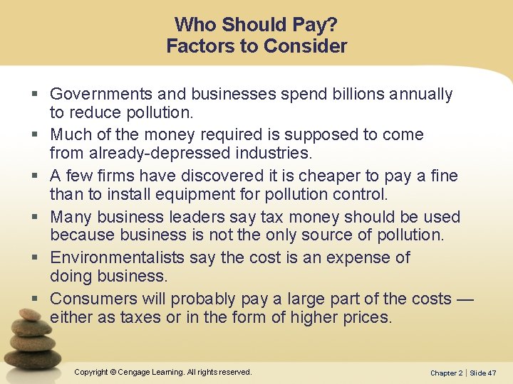 Who Should Pay? Factors to Consider § Governments and businesses spend billions annually to