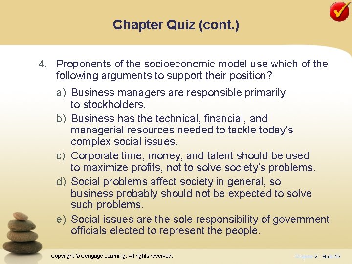 Chapter Quiz (cont. ) 4. Proponents of the socioeconomic model use which of the