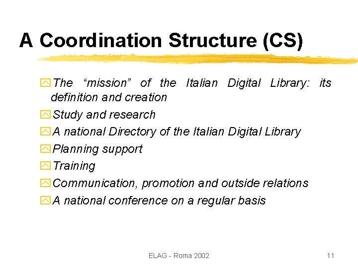 A Coordination Structure (CS) y. The “mission” of the Italian Digital Library: its definition