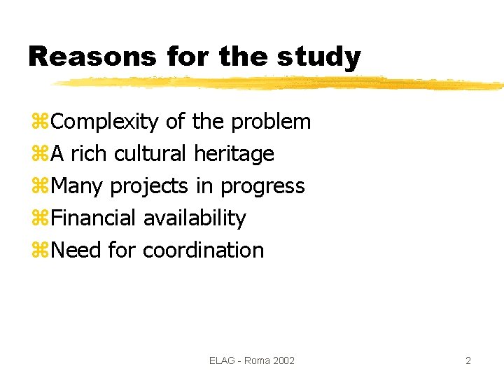 Reasons for the study z. Complexity of the problem z. A rich cultural heritage
