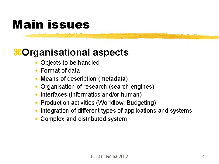 Main issues z. Organisational aspects · · · · Objects to be handled Format