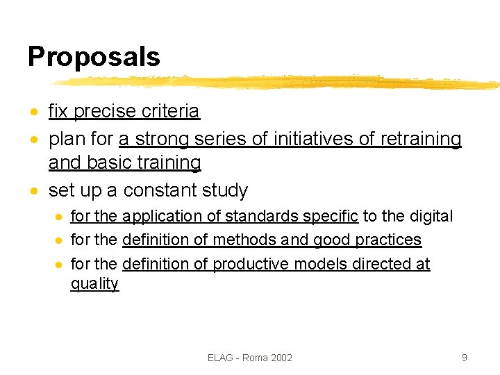 Proposals · fix precise criteria · plan for a strong series of initiatives of