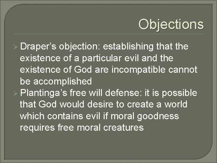 Objections Ø Draper’s objection: establishing that the existence of a particular evil and the