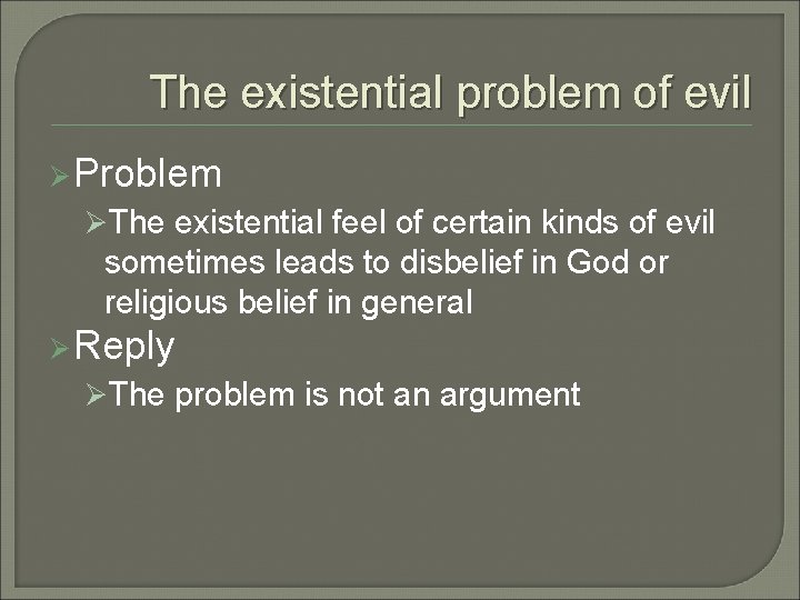 The existential problem of evil Ø Problem ØThe existential feel of certain kinds of The existential problem of evil Ø Problem ØThe existential feel of certain kinds of