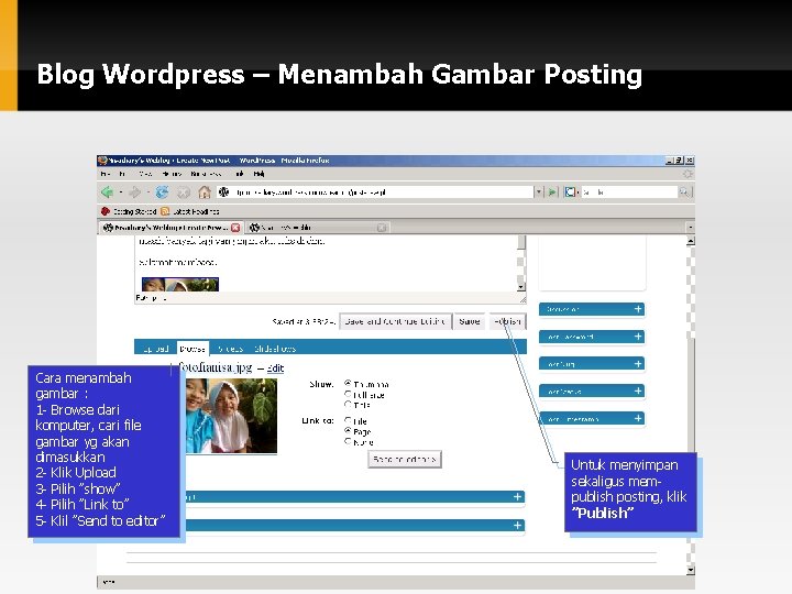 Blog Wordpress – Menambah Gambar Posting Cara menambah gambar : 1 - Browse dari