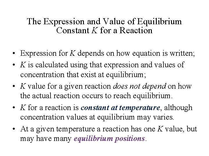 The Expression and Value of Equilibrium Constant K for a Reaction • Expression for