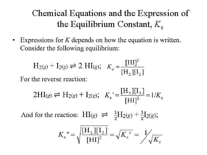 Chemical Equations and the Expression of the Equilibrium Constant, Kc • 