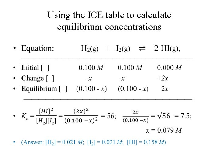 Using the ICE table to calculate equilibrium concentrations • 