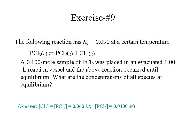 Exercise-#9 The following reaction has Kc = 0. 090 at a certain temperature. PCl