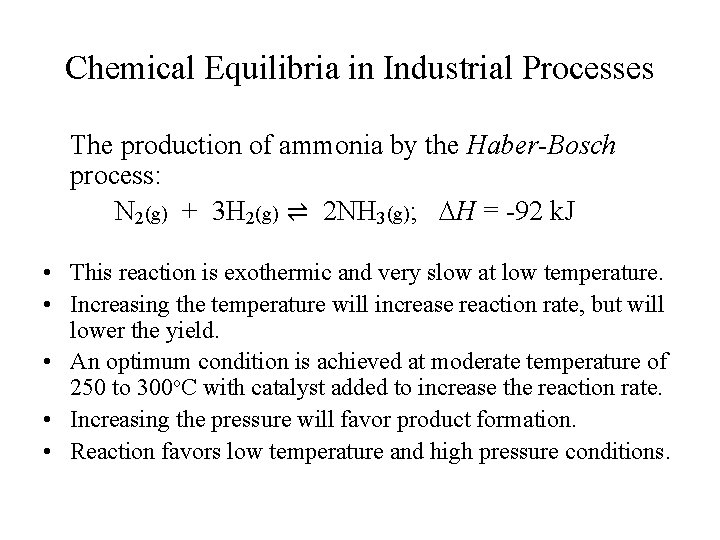 Chemical Equilibria in Industrial Processes The production of ammonia by the Haber-Bosch process: N