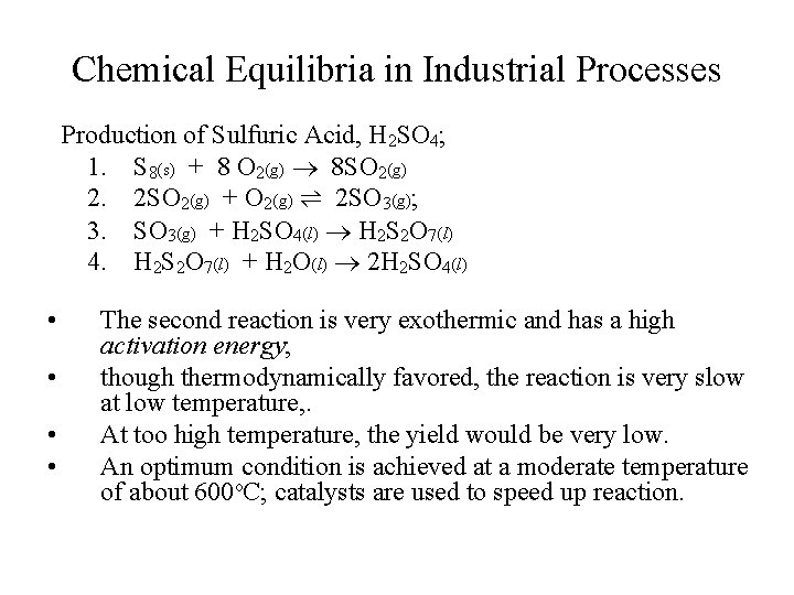 Chemical Equilibria in Industrial Processes Production of Sulfuric Acid, H 2 SO 4; 1.